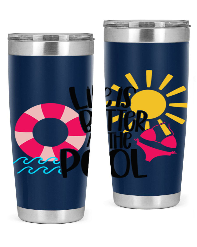 Life Is Better At The Pool Style 33#- summer- Tumbler