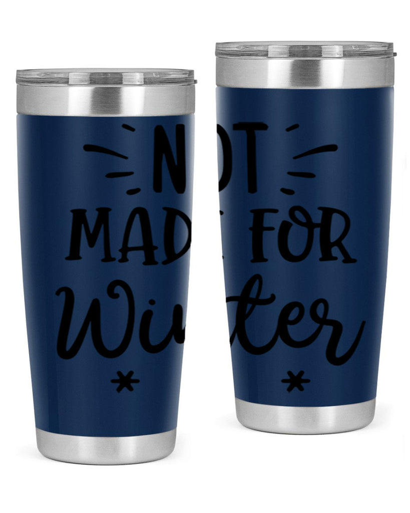 Not Made for Winter329#- winter- Tumbler