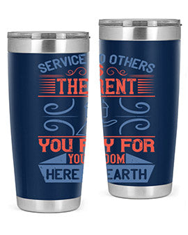 Service to others is the rent you pay for your room here on earth Style 29#- volunteer- Tumbler