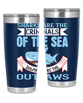 Sharks are the criminals of the sea Dolphins are the outlaws Style 32#- shark  fish- Tumbler