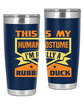 This Is My Human Costume Im Really A Rubber Duck Style 13#- duck- Tumbler