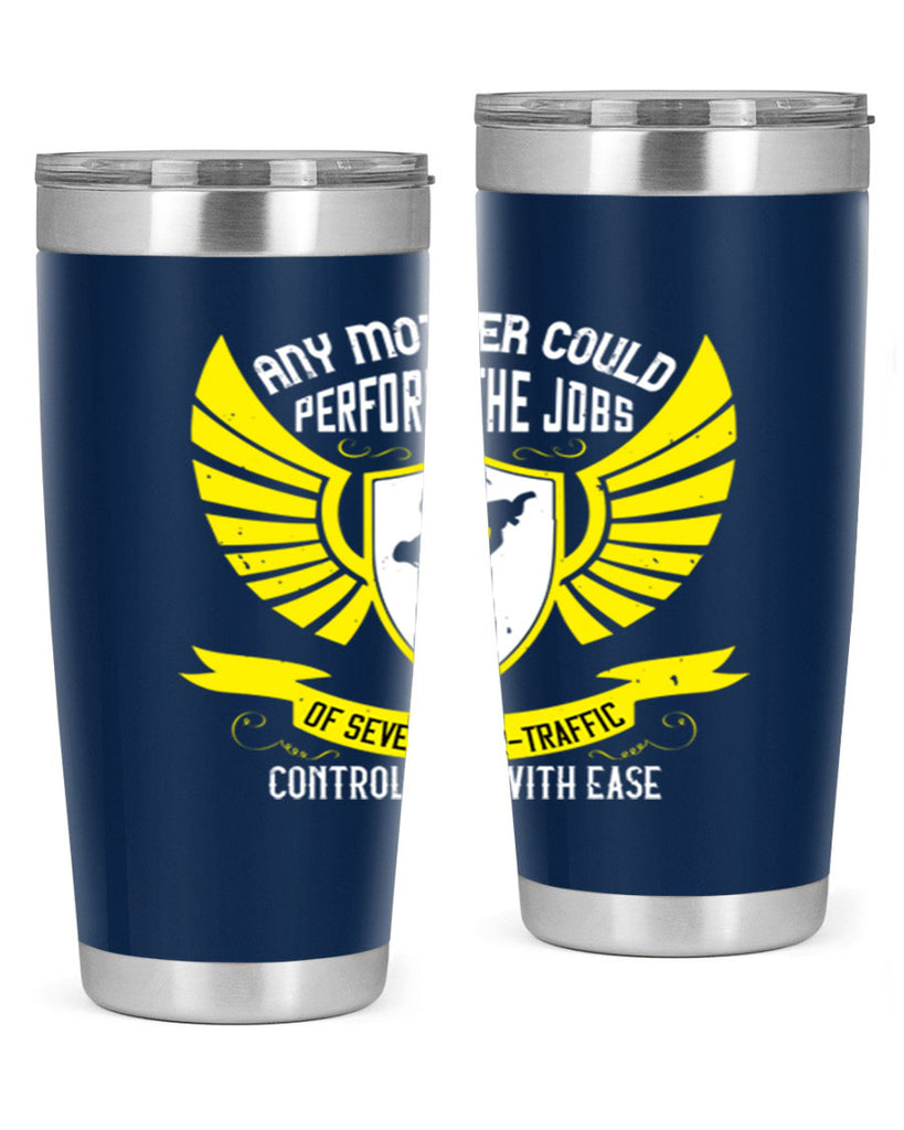 any mother could perform 88#- mothers day- Tumbler