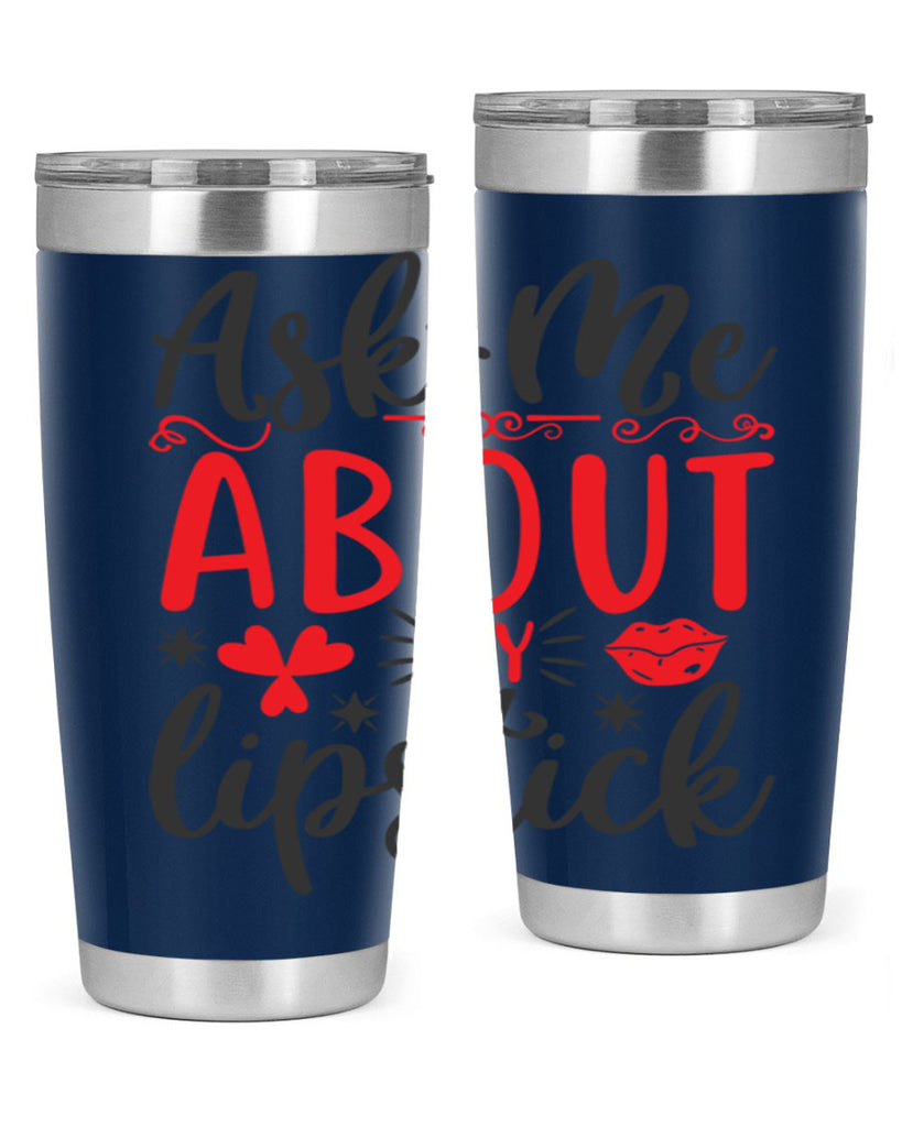 ask me about my lipstick Style 164#- make up- Tumbler