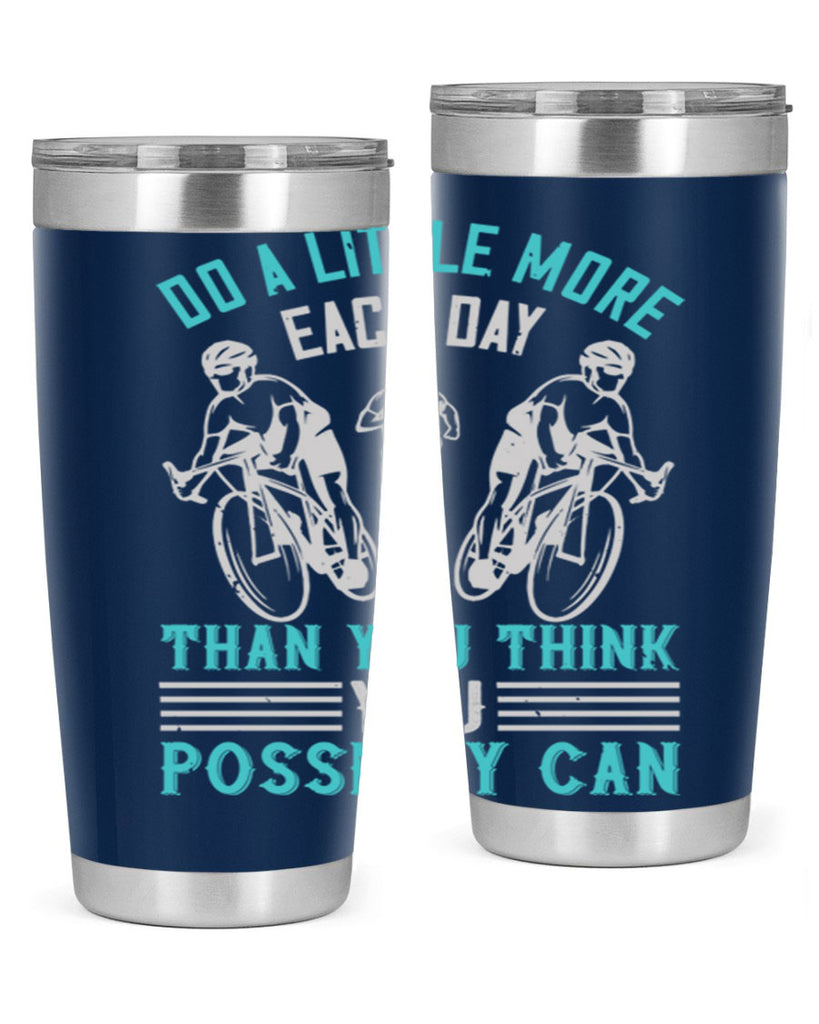 do a little more each day than you think you possibly can 47#- running- Tumbler
