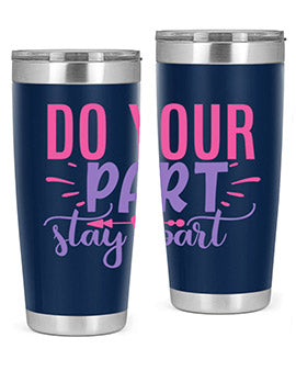 do your part stay apart Style 52#- corona virus- Tumbler