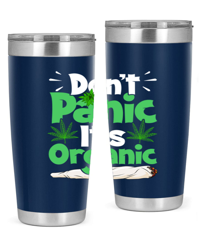 dont panic its organic 75#- marijuana- Tumbler
