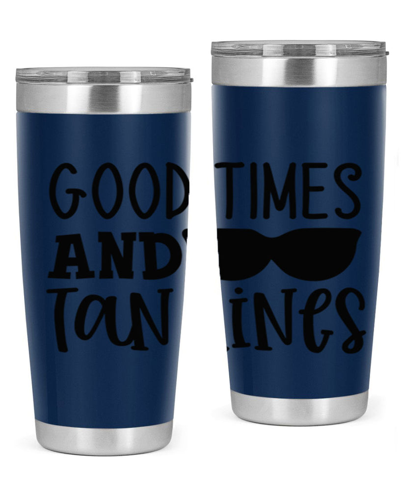 good times and tan lines Style 99#- summer- Tumbler