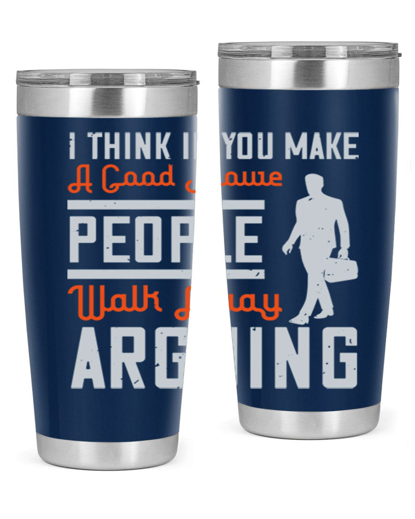 i think if you make a good movie people walk away arguing 61#- walking- Tumbler