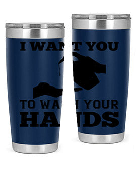 i want you to wash your hands Style 31#- corona virus- Tumbler