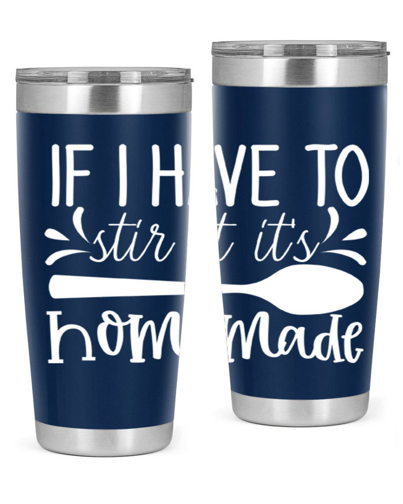 if i have to stir it its homemade 32#- kitchen- Tumbler