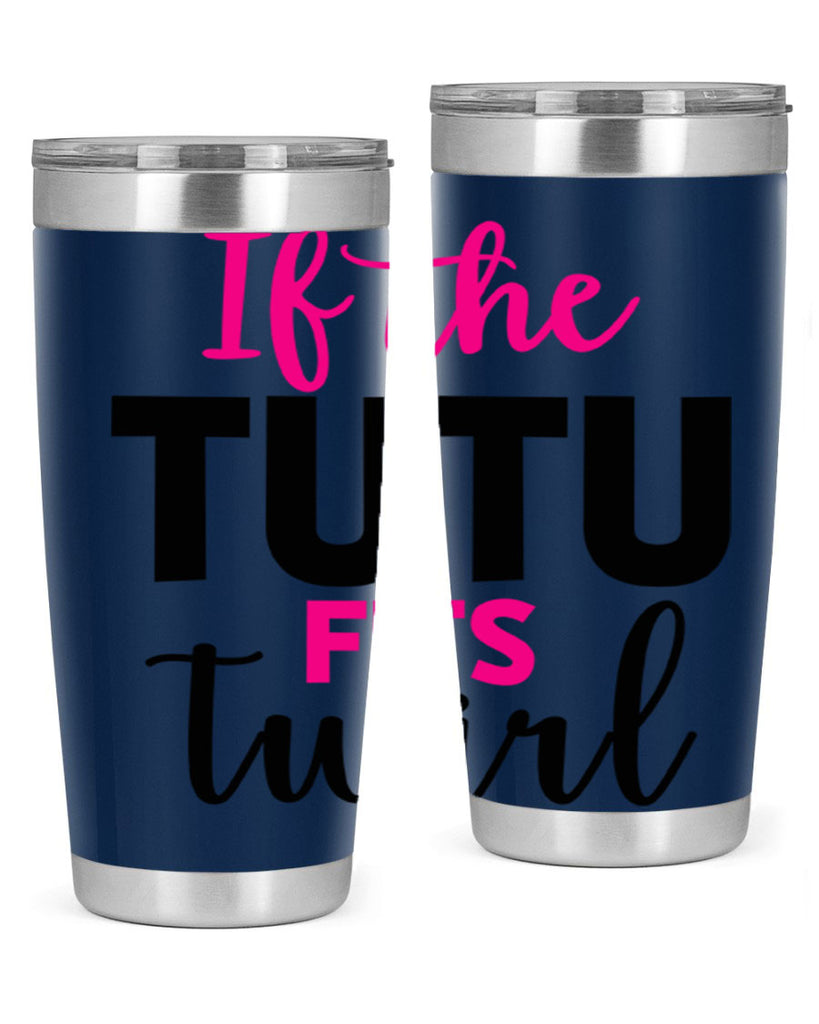 if the tutu fits twirl 47#- ballet- Tumbler