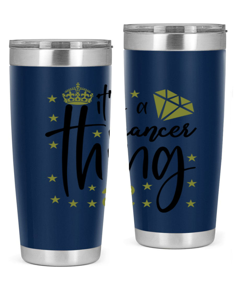 its a cancer thing 264#- zodiac- Tumbler