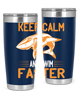 keep calm and swim faster Style 58#- shark  fish- Tumbler