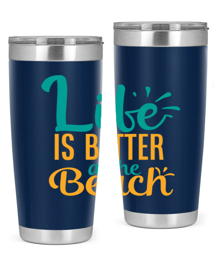life is better at the beach Style 91#- summer- Tumbler