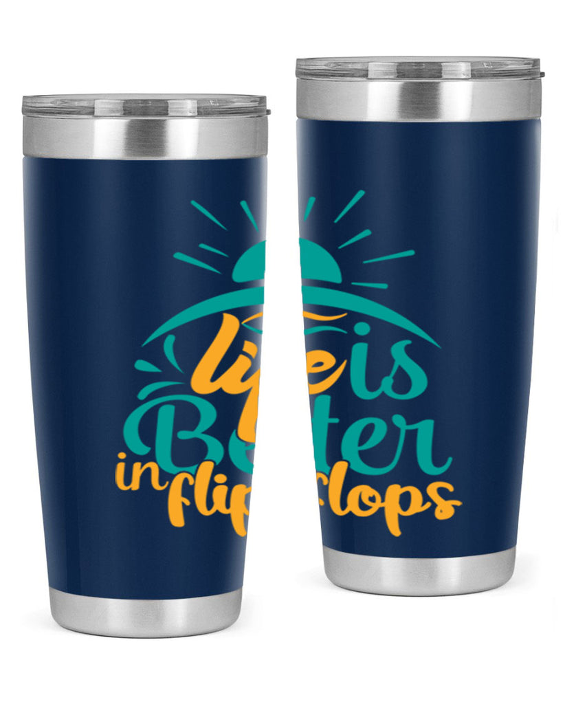 life is better in flip flops Style 89#- summer- Tumbler