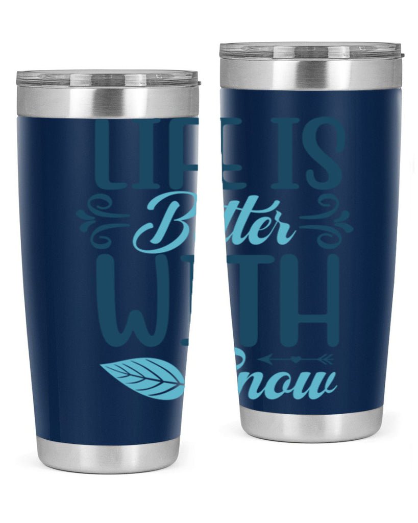 life is better with snow 299#- winter- Tumbler