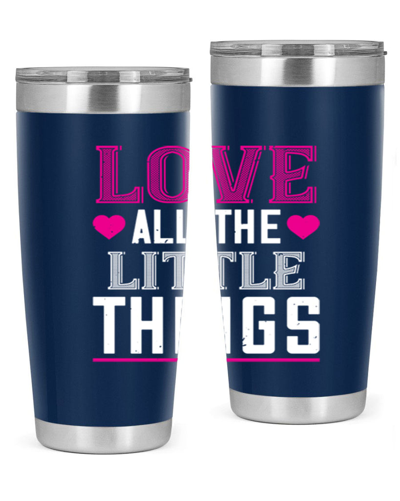 love all the little thing 46#- valentines day- Tumbler