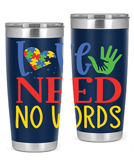 love need no words Style 28#- autism- Tumbler
