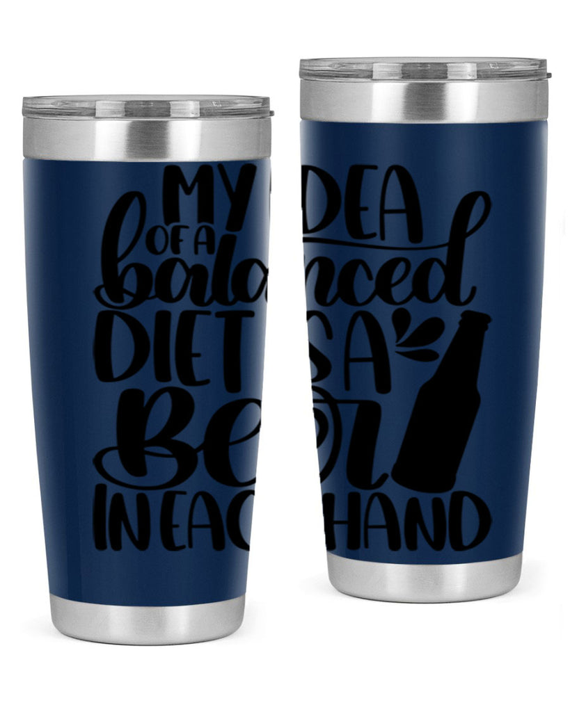 my idea of a balanced diet 24#- beer- Tumbler