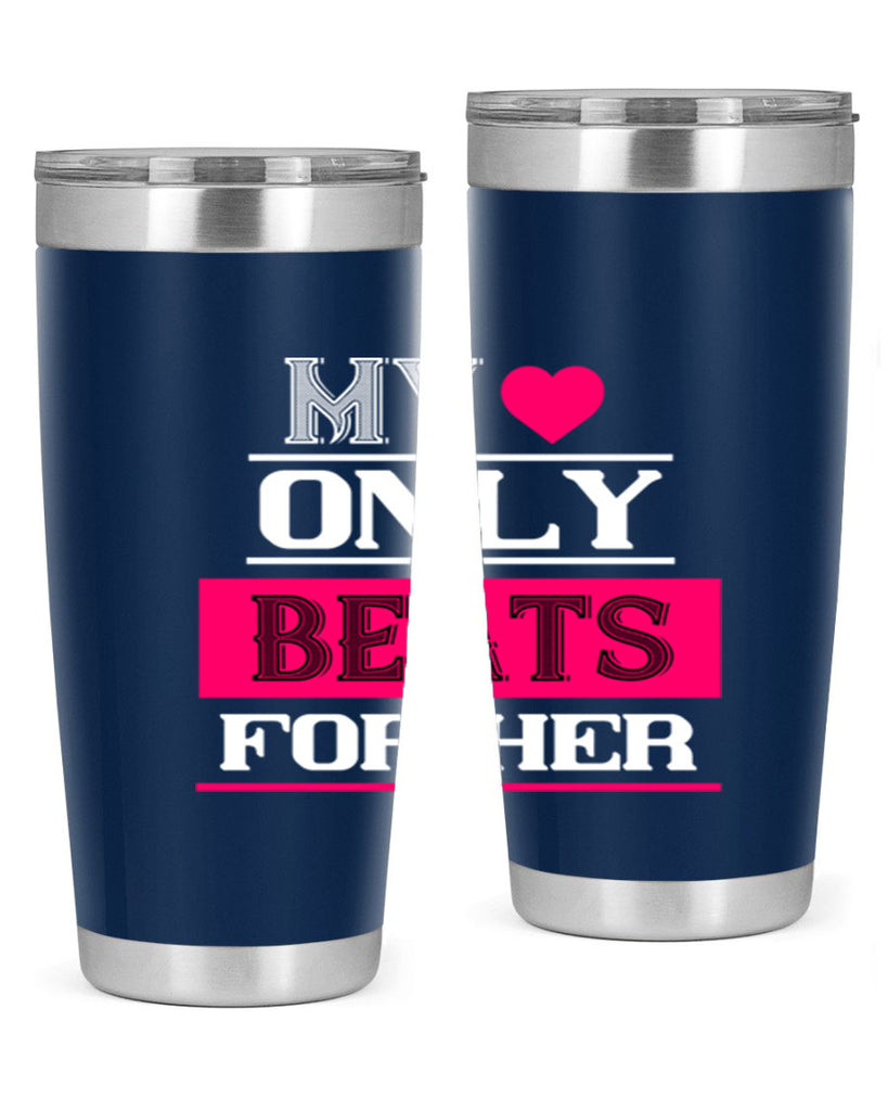 my love only beats for her 36#- valentines day- Tumbler