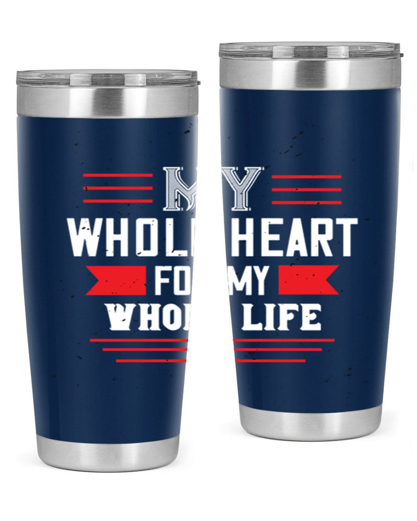 my whole heart for my whole life 33#- valentines day- Tumbler
