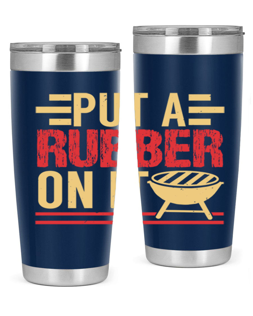 put a rubber on it 18#- bbq- Tumbler