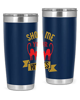 show me your kitties Style 115#- cat- Tumbler