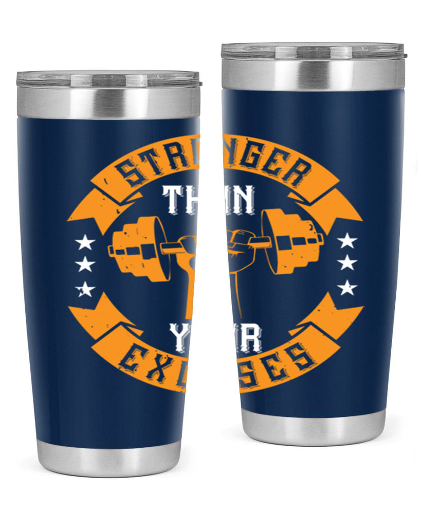 stronger than your excuses 70#- gym- Tumbler