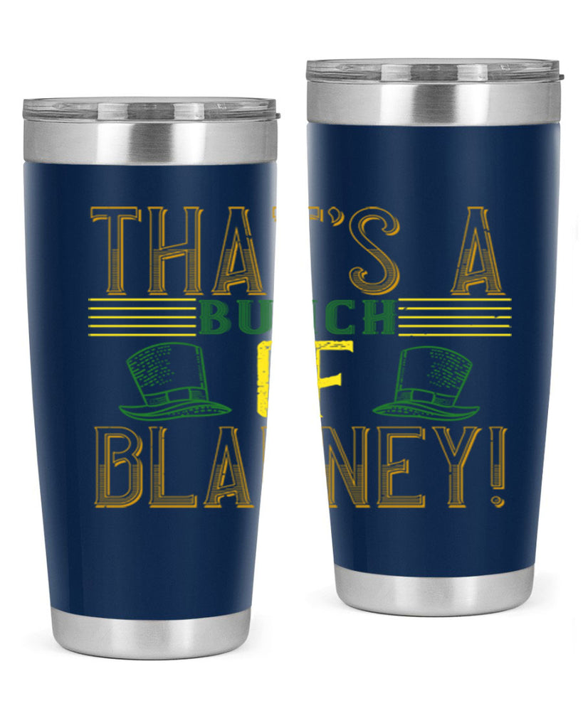 that’s a bunch of blarney Style 12#- St Patricks Day- Tumbler