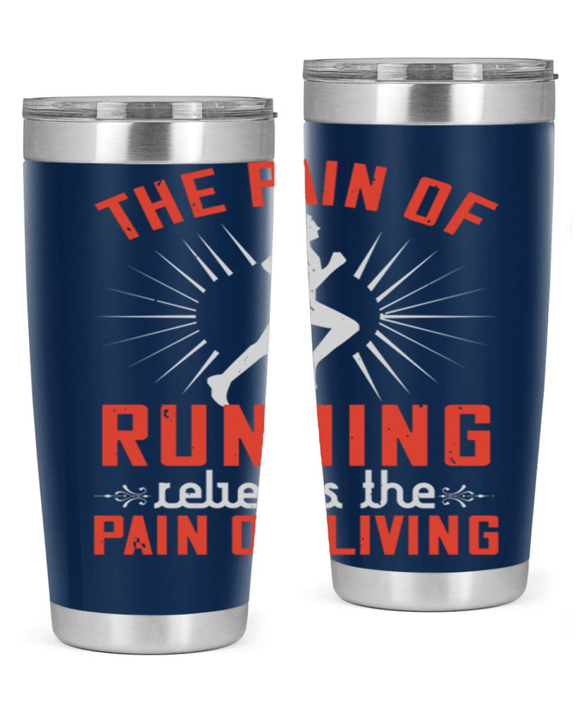 the pain of running relieves the pain of living 12#- running- Tumbler