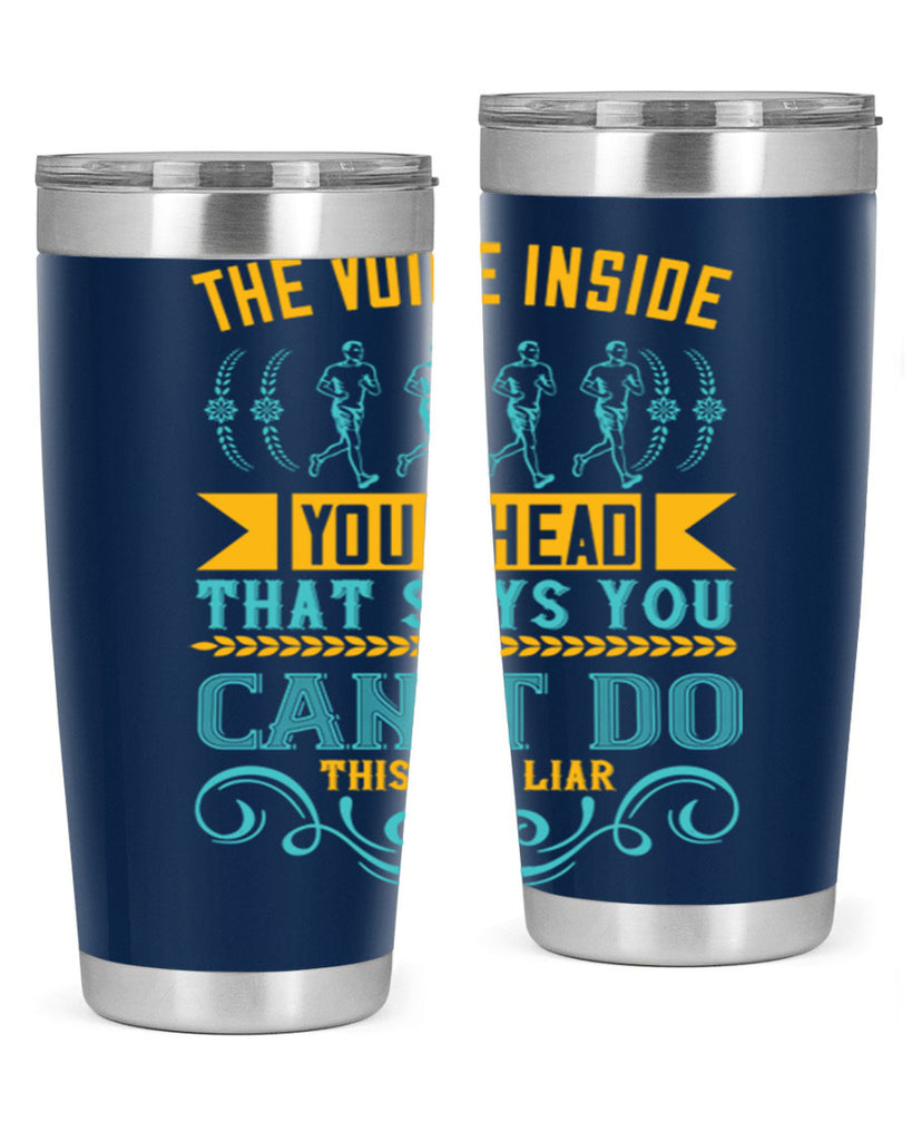 the voice inside your head that says you can’t do this is a liar 11#- running- Tumbler