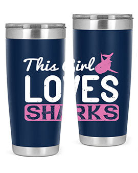 this girl loves sharks Style 12#- shark  fish- Tumbler