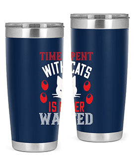 time spend with cat is never wasted Style 120#- cat- Tumbler