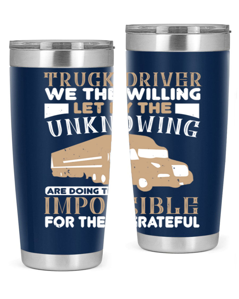 truck driver we the willing let by the z Style 15#- truck driver- tumbler