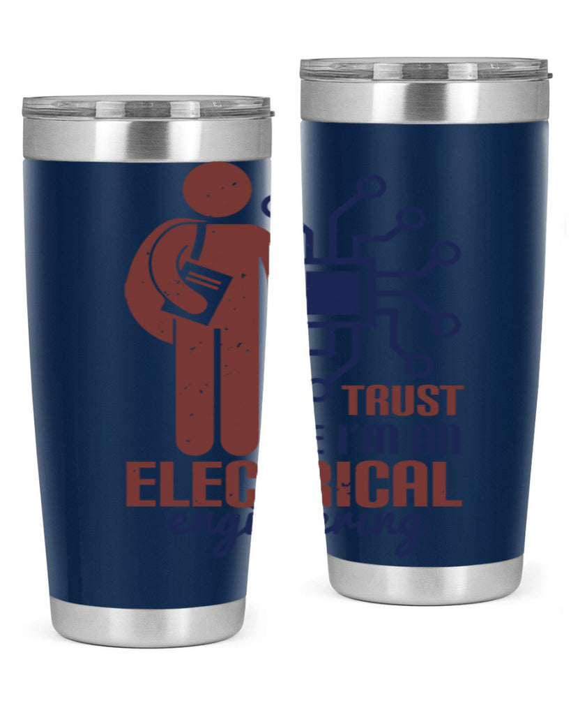 trust me Im an electrical engineering Style 34#- engineer- tumbler