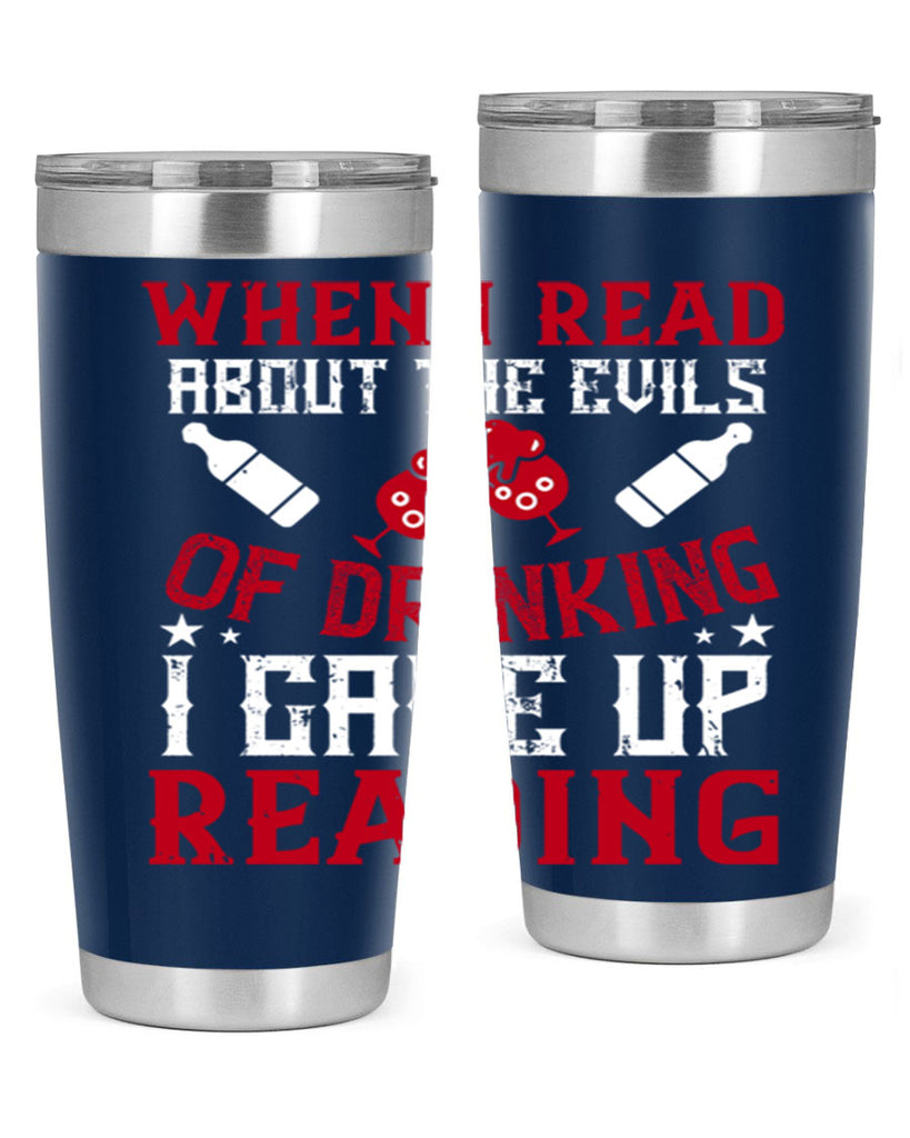 when i read about the evils of drinking i gave up reading 20#- drinking- Tumbler