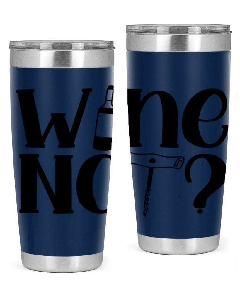 wine not 18#- wine- Tumbler