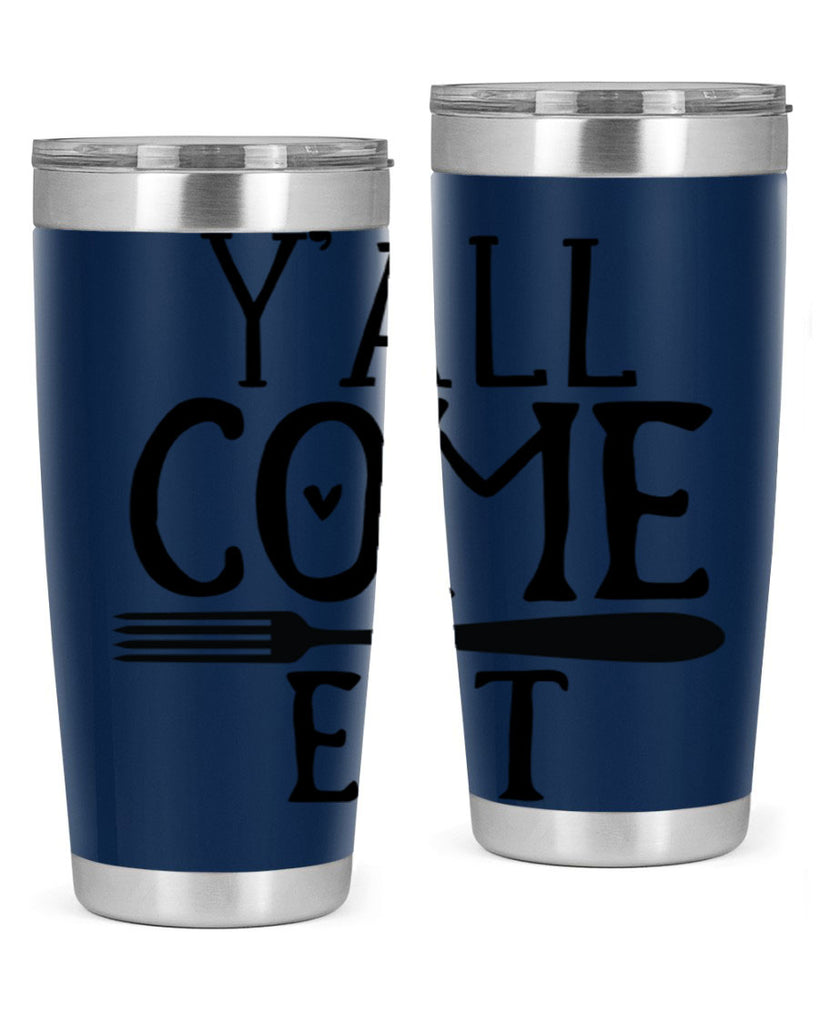 yall come eat 67#- kitchen- Tumbler