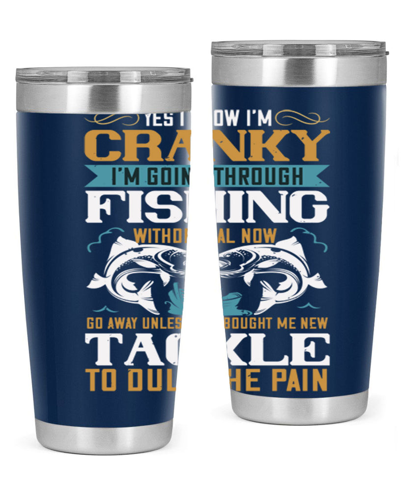 yes i know im cranky 8#- fishing- Tumbler