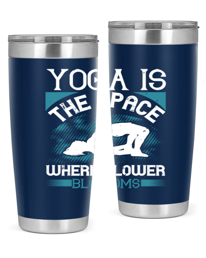 yoga is the space where flower blossoms 14#- yoga- Tumbler