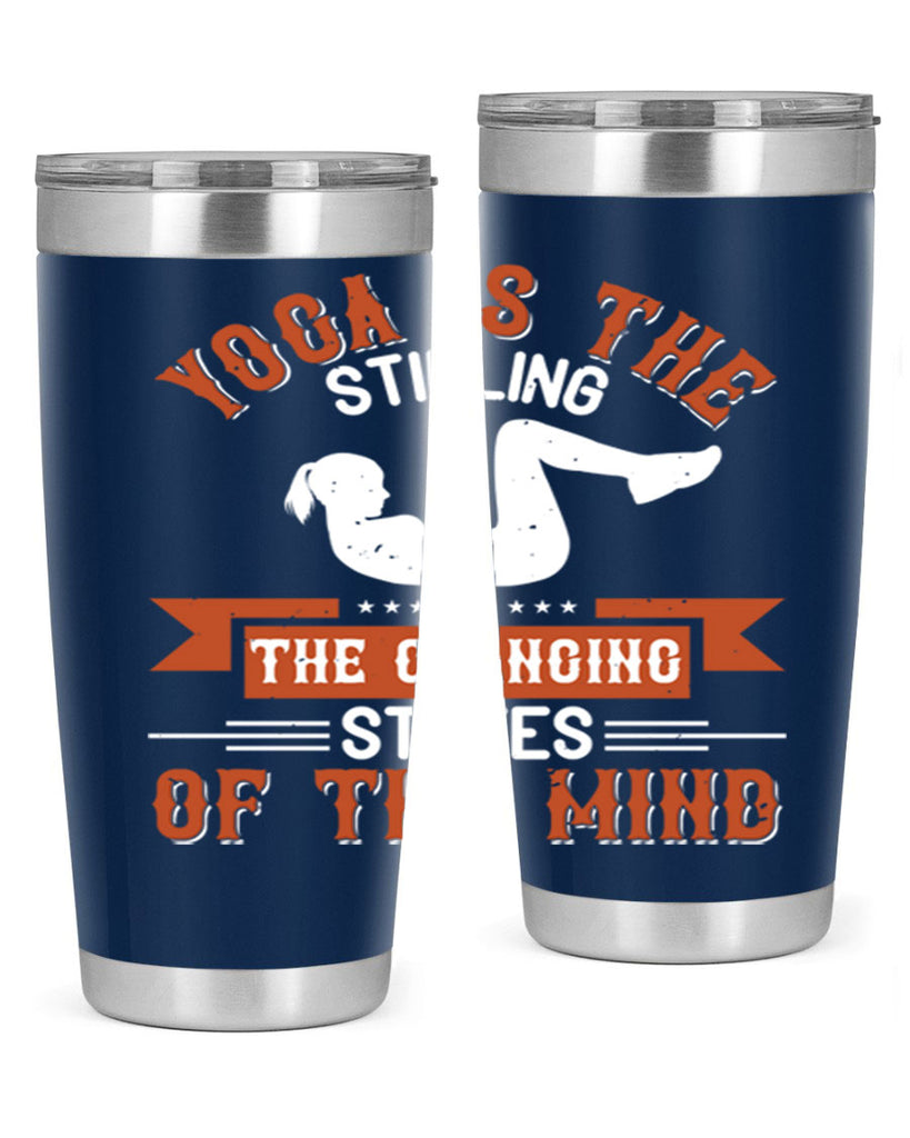 yoga is the stilling of the changing states of the mind 12#- yoga- Tumbler