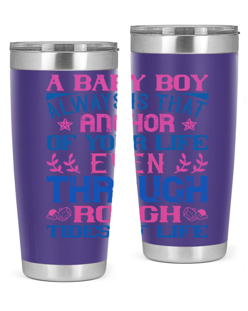 A baby boy always is that anchor of your life even through rough tides of life Style 151#- baby- tumbler