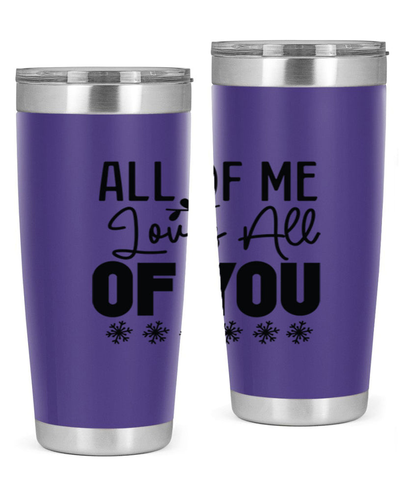All of Me Loves All of You 5#- winter- Tumbler