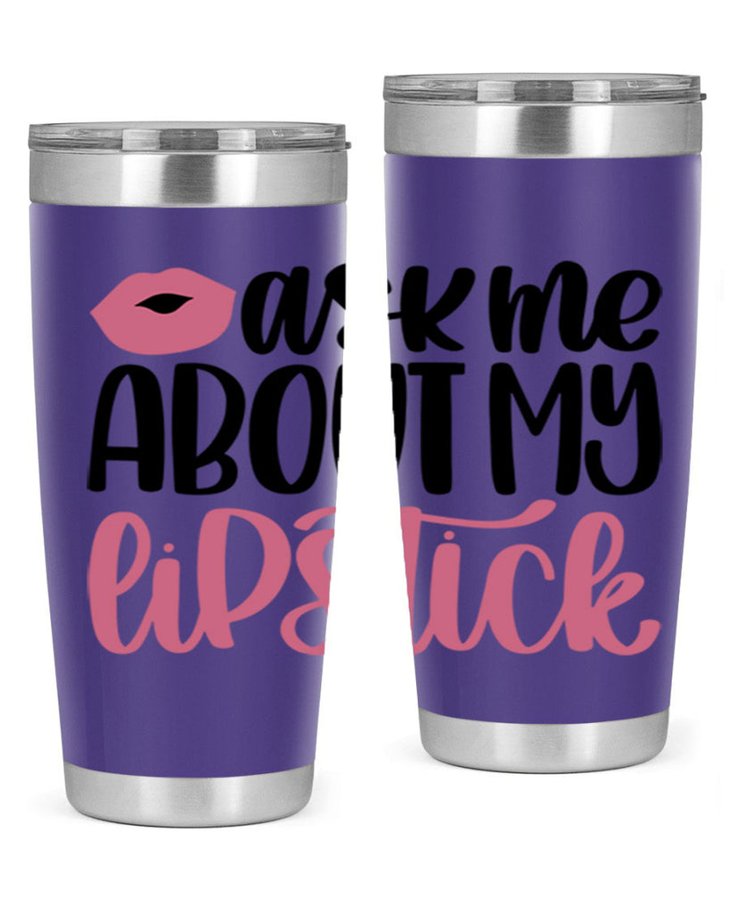Ask Me About My Lipstick Style 142#- make up- Tumbler