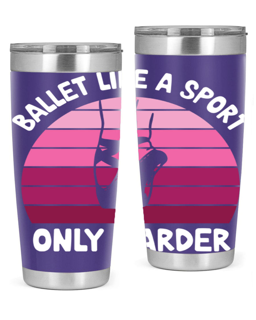 Ballet Like A Sport Only Ballet 16#- ballet- Tumbler