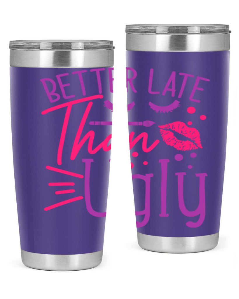 Better Late Than Ugly Style 248#- make up- Tumbler