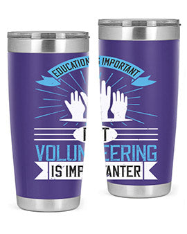Education Is Important But Volunteering Is Importanter Style 5#- volunteer- Tumbler