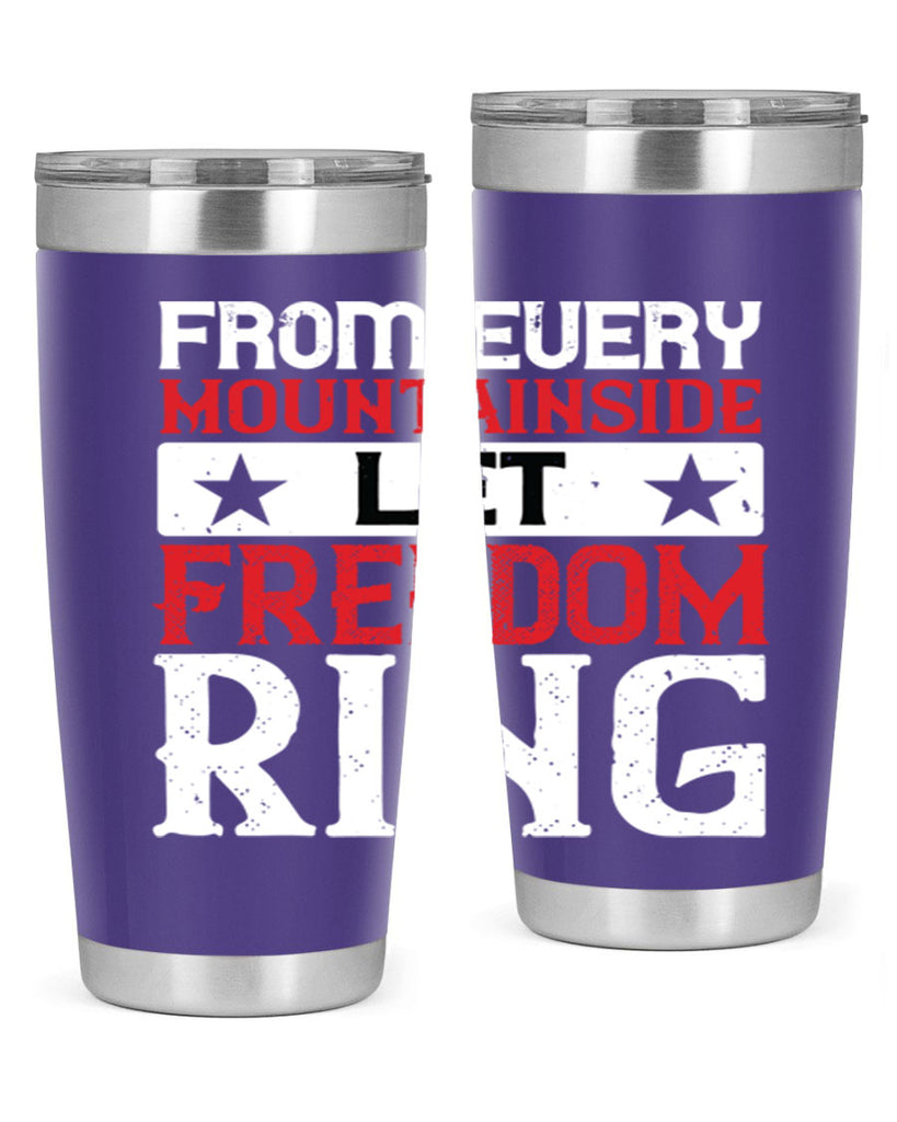 From every mountainside Let Freedom ring Style 92#- Fourt Of July- Tumbler