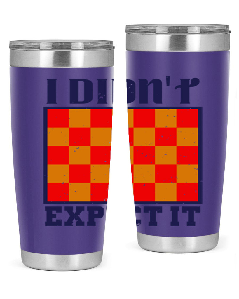 I didnt expect it 48#- chess- Tumbler
