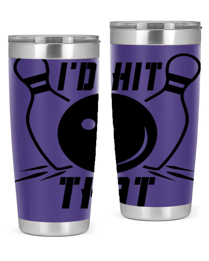 Id hit that 1082#- bowlig- Tumbler